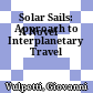 Solar Sails:
A Novel Approach to Interplanetary Travel