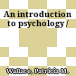 An introduction to psychology /