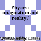 Physics : imagination and reality /