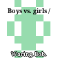 Boys vs. girls /