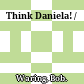 Think Daniela! /