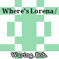 Where's Lorena /