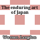 The enduring art of Japan