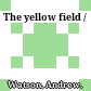 The yellow field /