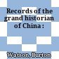 Records of the grand historian of China :