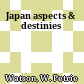 Japan aspects & destinies