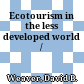 Ecotourism in the less developed world /