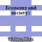 Economy and society :