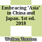 Embracing 'Asia' in China and Japan. 1st ed. 2018