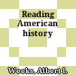 Reading American history