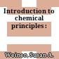 Introduction to chemical principles :