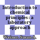 Introduction to chemical principles : a laboratory approach /