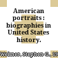 American portraits : biographies in United States history.