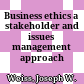 Business ethics a stakeholder and issues management approach