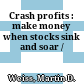 Crash profits : make money when stocks sink and soar /