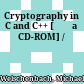 Cryptography in C and C++ [Đĩa CD-ROM] /