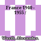 France 1940 - 1955 /