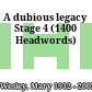A dubious legacy Stage 4 (1400 Headwords)