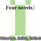 Four novels /