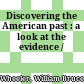 Discovering the American past : a look at the evidence /