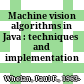 Machine vision algorithms in Java : techniques and implementation /