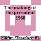 The making of the president 1960