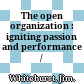 The open organization : igniting passion and performance /