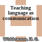 Teaching language as communication