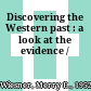 Discovering the Western past : a look at the evidence /