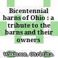 Bicentennial barns of Ohio : a tribute to the barns and their owners /