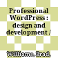 Professional WordPress : design and development /