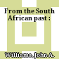 From the South African past :