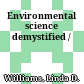 Environmental science demystified /