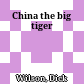 China the big tiger