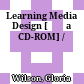 Learning Media Design [Đĩa CD-ROM] /