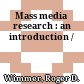 Mass media research : an introduction /
