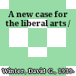 A new case for the liberal arts /
