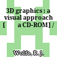 3D graphics : a visual approach [Đĩa CD-ROM] /