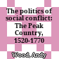 The politics of social conflict: The Peak Country, 1520-1770