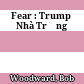 Fear : Trump ở Nhà Trắng