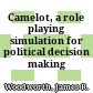 Camelot, a role playing simulation for political decision making /