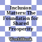 Inclusion Matters: The Foundation for Shared Prosperity