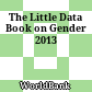 The Little Data Book on Gender 2013