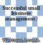 Successful small business management /