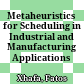 Metaheuristics for Scheduling in Industrial and Manufacturing Applications