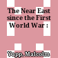 The Near East since the First World War :