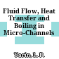 Fluid Flow, Heat Transfer and Boiling in Micro-Channels