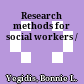 Research methods for social workers /