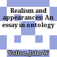 Realism and appearances: An essay in ontology