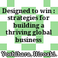 Designed to win : strategies for building a thriving global business /